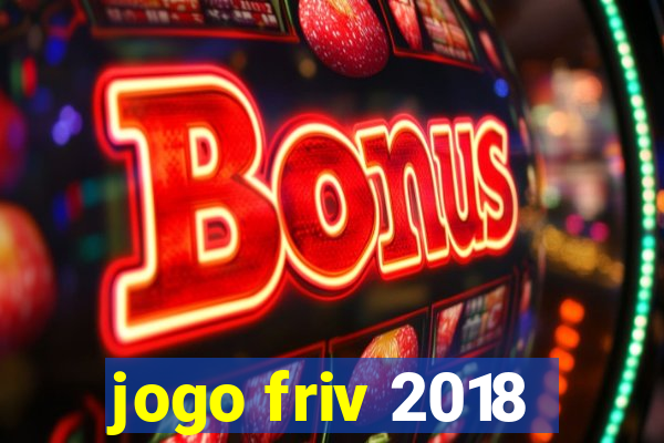 jogo friv 2018